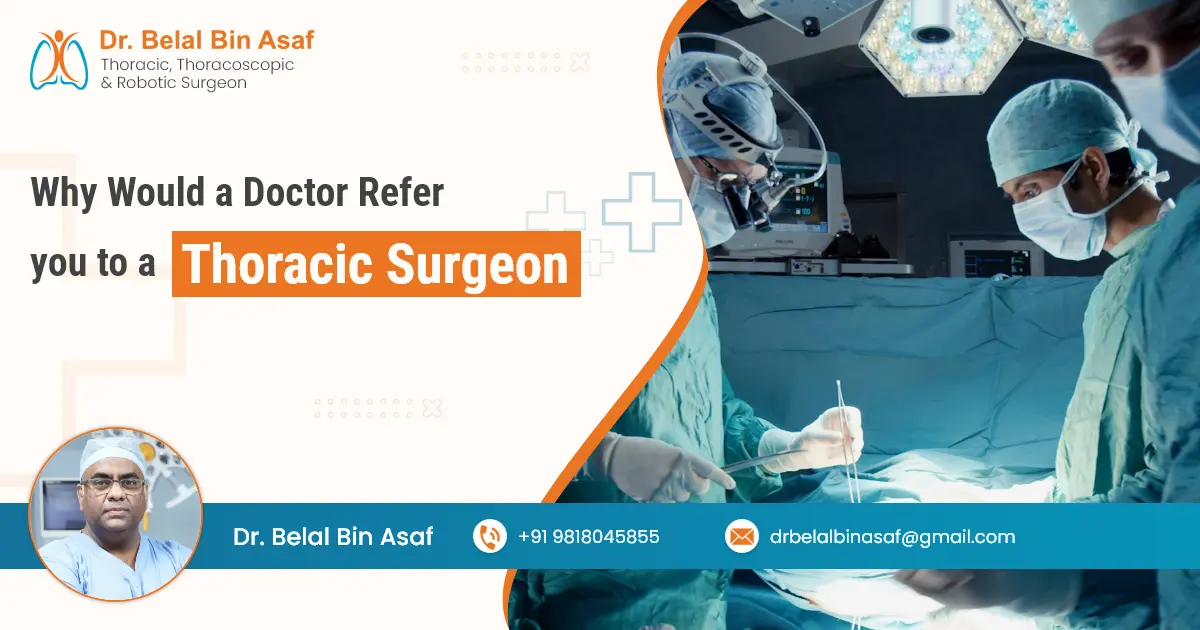 Why Would a Doctor Refer You to a Thoracic Surgeon?