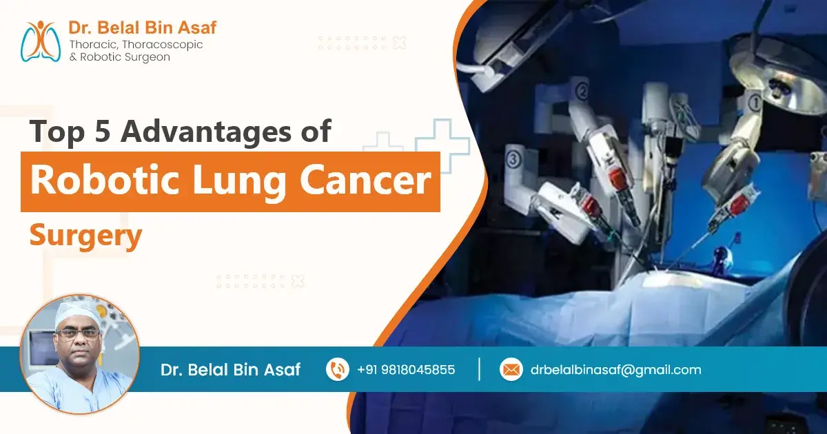 Top 5 Advantages of Robotic Lung Cancer Surgery